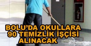 BOLU’DA OKULLARA 90 İŞÇİ ALINACAK