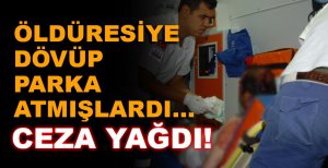 BOLU’DA ÖLDÜRESİYE DÖVMÜŞLERDİ…