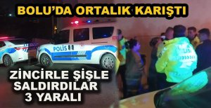 BOLU’DA ORTALIK KARIŞTI ZİNCİRLE ŞİŞLE BİRBİRLERİNE SALDIRDILAR
