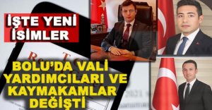 BOLU’DA VALİ YARDIMCILARI VE KAYMAKAMLAR DEĞİŞTİ