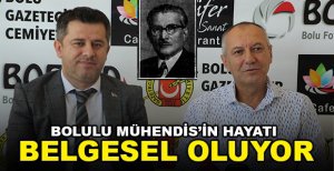 BOLULU MÜHENDİS’İN HAYATI BELGESEL OLUYOR