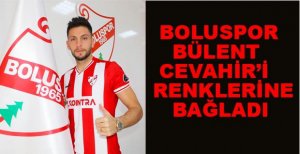 BOLUSPOR BÜLENT CEVAHİR’İ RENKLERİNE BAĞLADI
