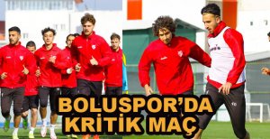 BOLUSPOR KRİTİK MAÇINA ÇIKIYOR
