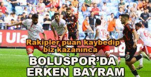 BOLUSPOR’DA ERKEN BAYRAM