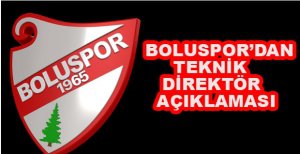 BOLUSPOR’DAN TEKNİK DİREKTÖR AÇIKLAMASI