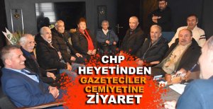 CHP HEYETİNDEN GAZETECİLER CEMİYETİNE ZİYARET