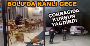 ÇORBACIDA KURŞUN YAĞDIRDI