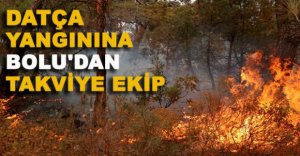 DATÇA’YA BOLU’DAN TAKVİYE EKİP
