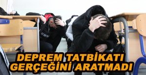 DEPREM TATBİKATI GERÇEĞİNİ ARATMADI