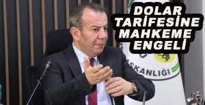 DOLAR TARİFESİNE MAHKEME ENGELİ