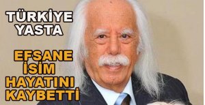 EFSANE İSİM HAYATINI KAYBETTİ