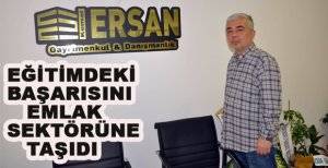 EĞİTİMDEKİ BAŞARISINI EMLAK SEKTÖRÜNE TAŞIDI
