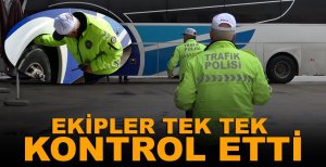 EKİPLER TEK TEK KONTROL ETTİ