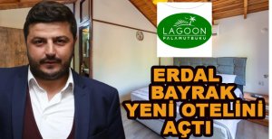 ERDAL BAYRAK YENİ OTEL AÇTI