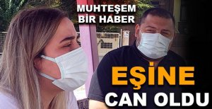 EŞİNE CAN OLDU