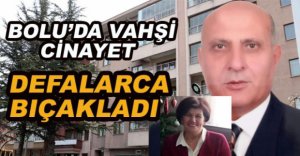 EŞİNİ DEFALARCA BIÇAKLAYARAK ÖLDÜRDÜ