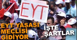 EYT YASASI MECLİSE GİDİYOR