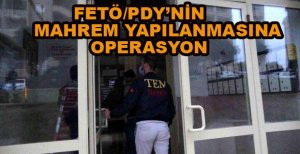 FETÖ/PDY'NİN MAHREM YAPILANMASINA OPERASYON
