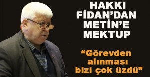 FİDAN: METİN’İN GÖREVDEN ALINMASI BİZİ ÇOK ÜZDÜ
