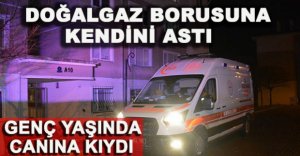 GENÇ YAŞTA CANINA KIYDI
