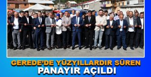 GEREDE’DE YÜZYILLARDIR SÜREN PANAYIR AÇILDI