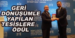 GERİ DÖNÜŞÜMLE YAPILAN TESİSLERE ÖDÜL