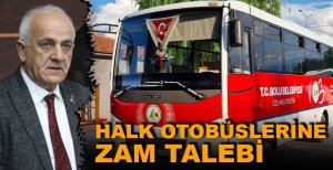 HALK OTOBÜSLERİNE ZAM TALEBİ