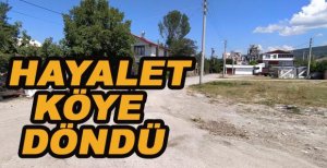 HAYALET KÖYE DÖNDÜ