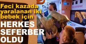 HERKES BEBEKLER İÇİN SEFERBER OLDU