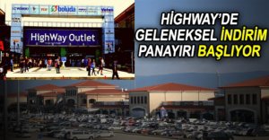 HİGHWAY'DE GELENEKSEL İNDİRİM PANAYIRI BAŞLIYOR