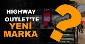 HİGHWAY'DE YENİ MARKA AÇILDI