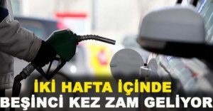İKİ HAFTA İÇİNDE BEŞİNCİ KEZ ZAM GELİYOR