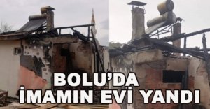İMAMIN EVİ YANDI