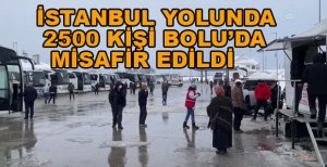 İSTANBUL’A GİDEN 2 BİN 500 KİŞİ MİSAFİR EDİLDİ