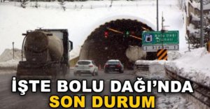 İŞTE BOLU DAĞI'NDA SON DURUM
