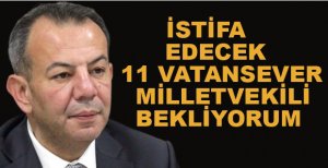 İSTİFA EDECEK CESUR 11 MİLLETVEKİLİ BEKLİYORUM