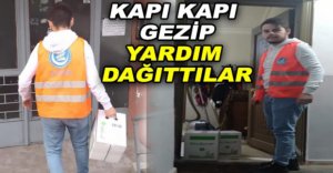 KAPI KAPI GEZİP YARDIM DAĞITTILAR