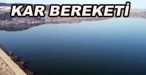 KAR YAĞIŞLARI BARAJI DOLDURDU