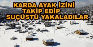 KARDA AYAK İZİNİ TAKİP EDİP SUÇÜSTÜ YAKALADILAR