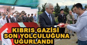 KIBRIS GAZİSİ SON YOLCULUĞUNA UĞURLANDI