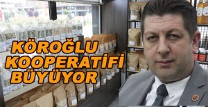 KÖROĞLU KOOPERATİFİ BÜYÜYOR