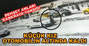 KOŞARAK GEÇERKEN ARACIN ALTINDA KALDI