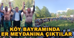 KÖY BAYRAMINDA PEHLİVANLAR ER MEYDANINA ÇIKTI