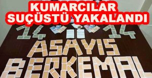 KUMARCILAR SUÇÜSTÜ YAKALANDI