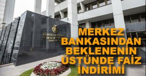 MERKEZ BANKASINDAN FAİZ İNDİRİMİ