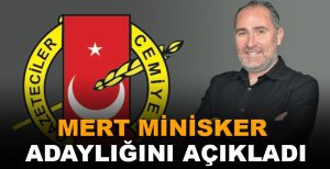 MERT MİNİSKER ADAYLIĞINI AÇIKLADI