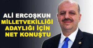 MİLLETVEKİLLİĞİ ADAYLIĞI İÇİN NET KONUŞTU