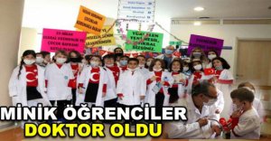 MİNİK ÖĞRENCİLER DOKTOR OLDU