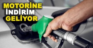 MOTORİNE İNDİRİM GELİYOR