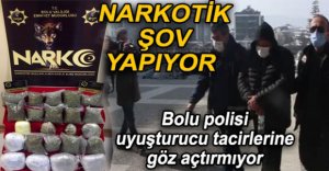 NARKOTİK ŞOV YAPIYOR